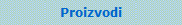 Proizvodi